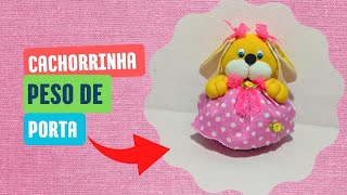 Cachorrinha orelhuda encosto de porta feita com tecido e areia é fácil vem aprender [upl. by Oiziruam]