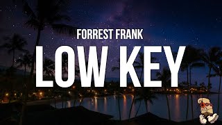 Forrest Frank  LOW KEY Lyrics [upl. by Nahsrad]