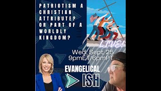 Is Patriotism a Godly Duty Evangelicalish Podcast [upl. by Eedeed]