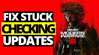 Fix COD MW3 amp Warzone Stuck on Checking For Updates  Full Guide 2024 [upl. by Ardisi451]