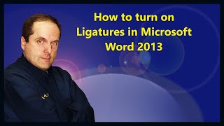 How to turn on Ligatures in Microsoft Word 2013 [upl. by Stanley907]