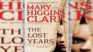 The Lost Years A Novel  Mary Higgins Clark  Audiobook Pro [upl. by Stauffer]