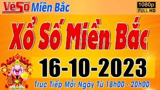 Trực Tiếp Xổ Số Miền Bắc Hôm Nay Ngày 16102023  Kết Quả Xổ Số Miền Bắc Hôm Nay Ngày 16 Tháng 10 [upl. by Ajim]