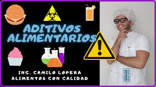 🍭Qué son los ADITIVOS Alimentarios☢ Son PELIGROSOS los aditivos alimentarios Ing Camilo Lopera👨‍🔬 [upl. by Ennairoc]