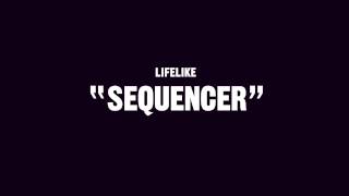 Lifelike  Sequencer Official [upl. by Artimas]