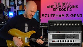 The Best Guitar Amp Sim Episode 2  Scuffham SGEAR [upl. by Cecilio]