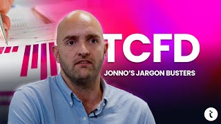 Jonnos Jargon Buster TCFD  Task Force on Climaterelated Financial Disclosures [upl. by Latt145]