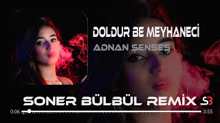 Adnan Şenses  Doldur Be Meyhaneci  Soner Bülbül Remix  Arabesk Remix 2023 [upl. by Ahmad495]