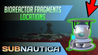 Where to find Bioreactor Fragments in Subnautica UPDATED [upl. by Erreid]