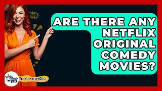 Are There Any Netflix Original Comedy Movies  The Comedy Reel [upl. by Neiht319]