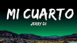 Jerry Di  Mi Cuarto LetraLyrics  25 Min [upl. by Alduino]