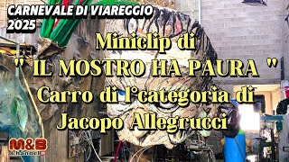 Carnevale di Viareggio 2025Miniclip dei lavori quot IL MOSTRO HA PAURAquot di Jacopo Allegri [upl. by Ellehcar]