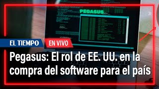 En VIVO Pegasus el rol de Estados Unidos en la compra del software para Colombia  El Tiempo [upl. by Derej]