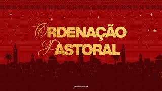 ORDENAÇÃO PASTORAL  DOMINGO 09H  LAGOINHA MATRIZ  08122024 [upl. by Annavoeg]