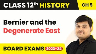 Class 12 History Ch 5  Bernier and the Degenerate East  Through the Eyes of Travellers 202223 [upl. by Iams]