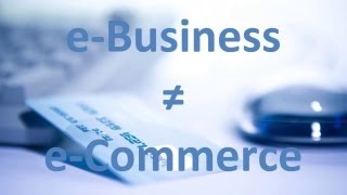 eBusiness ≠ eCommerce HD [upl. by Etneciv]