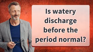 Is watery discharge before the period normal [upl. by Esteban]