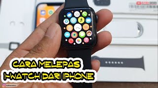 Cara MelepasUnpairing Apple Watch Series 6 dari Iphone IOS Terbaru tanpa nyangkut Icloud [upl. by Mordy]