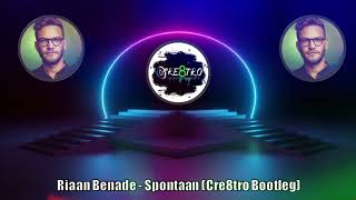 Riaan Benade  Spontaan Cre8tro Bootleg [upl. by Ahsoym]