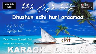 Dhushun edhi huri araamaa MS Gamen liyumak by Karaoke DABIYA [upl. by Bywaters]