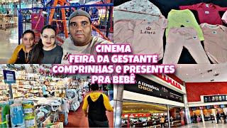 UM DIA COM A GENTE CINEMA FEIRA DA GESTANTE COMPRINHAS E PRESENTES PARA A BEBÊ 🥰 [upl. by Jorge]