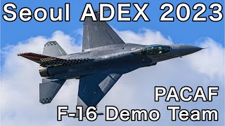 【Seoul ADEX 2023】 USAF F16 PACAF Demo Team  Friday [upl. by Nohsar]