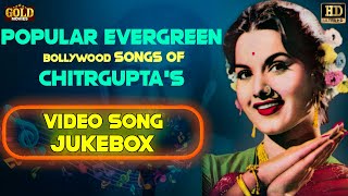 Popular Evergreen Bollywood Songs Of Chitrguptas  Video Song Jukebox  HD [upl. by Adnamor]