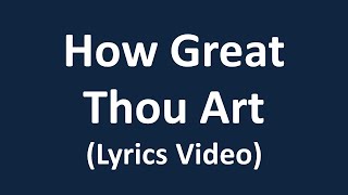 How Great Thou Art Lyrics Video [upl. by Egwin]