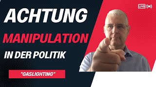 GASLIGHTING  Die beliebteste Manipulationstechnik in POLITIK und MEDIEN [upl. by Evslin477]