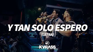 Y tan solo espero Letra oficial  KVRASS [upl. by Sumer253]