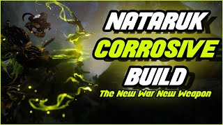 NATARUK CORROSIVE BUILD  The New War Weapon  Warframe [upl. by Kaitlynn]