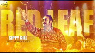 Red Leaf  Full Audio Song   Sippy Gill  Punjabi Song Collection  Speed Records [upl. by Naedan]