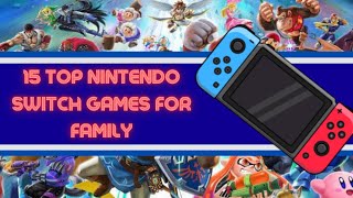 15 Top Nintendo Switch Games For Family [upl. by Oiralih658]