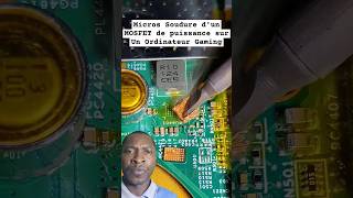 comment faire la Micro Soudure dun MOSFET sur Un Ordinateur Gaming gaminglaptop smartphone short [upl. by Bashemath42]