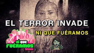 NiQueFuéramos29O  EL TERROR INVADE NI QUE FUÉRAMOS SHHH [upl. by Maryl]