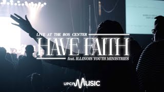 Have Faith featuring Illinois Youth Ministries Official UPCI Music Video [upl. by Kristan]