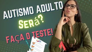 Autismo Adulto  faça o teste informal atualizado [upl. by Carolyn]