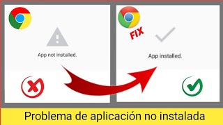 Cómo solucionar el problema de que la aplicación no está instalada en Chrome Android [upl. by Eicak]