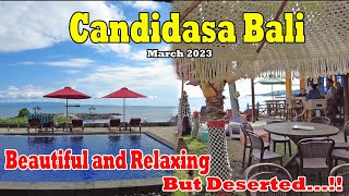 Beautiful Relaxing But DESERTED Will You Come Here Candidasa Bali Situation March 2023 [upl. by Skilken]