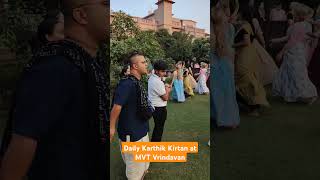 Daily Karthik Kirtan at MVT Vrindavan mvt iskcon vrindavan holyname mindfulness meditation [upl. by Ferree]