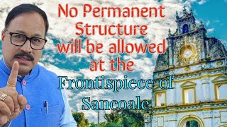 The Frontispiece of Sancoale is an archaeological site and you cannot have any permanent structure [upl. by Namolos]