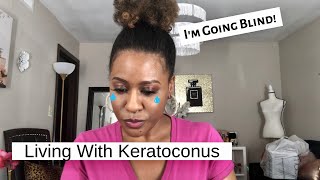 Living With Keratoconus  Am I Going Blind  My Story [upl. by Ho]