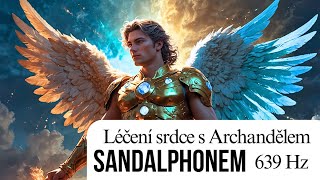 Léčení srdce s Archandělem Sandalphonem 639hz [upl. by Delorenzo]