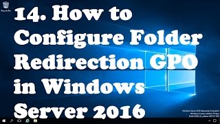 14 How to Configure Folder Redirection GPO in Windows Server 2016 [upl. by Siward]