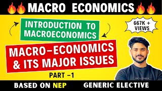 Introduction to Macroeconomics amp Its Major Issues  Generic Elective GE NEP  BCom BA  DU [upl. by Akimed]