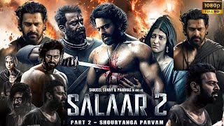 Salaar Part 2 Shouryanga Parvam Full Movie in Hindi Dubbed  Prabhas  Shruti  HD Review amp Facts [upl. by Schwartz596]