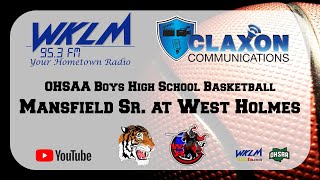 Mansfield Senior at West Holmes  OHSAA Boys High School Basketball from WKLM 953 FM [upl. by Elay]