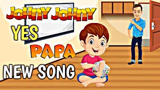 Jonhi Jonhi Yes Papa Song  Jonhi Jonhi Song  New Song [upl. by Eldwon]