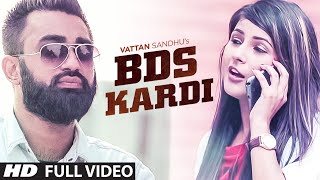 quotVattan Sandhuquot BDS Kardi Full Video New Punjabi Song 2015 [upl. by Ataymik]