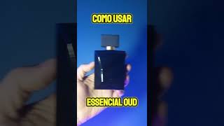 Como usar Essencial Oud perfumemasculino perfume modamasculina fragancias estilomasculino [upl. by Riccardo]